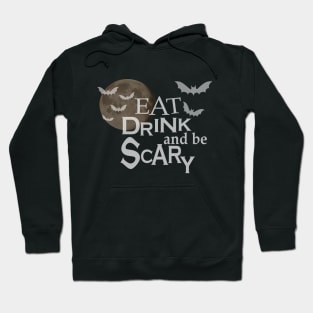 Eat Drink And Be Scary - Cute Halloween Swag - BlueTshirtCo Hoodie